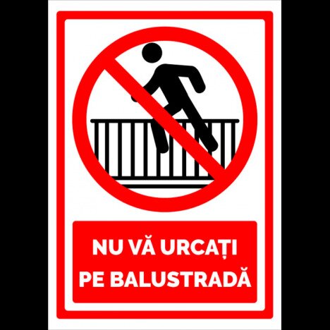 Indicator nu va urcati pe balustrada